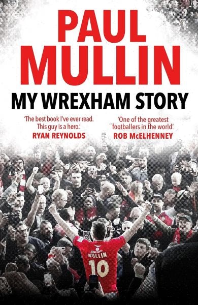 Cover image for My Wrexham Story - Paul Mullin, isbn: 9781529914733