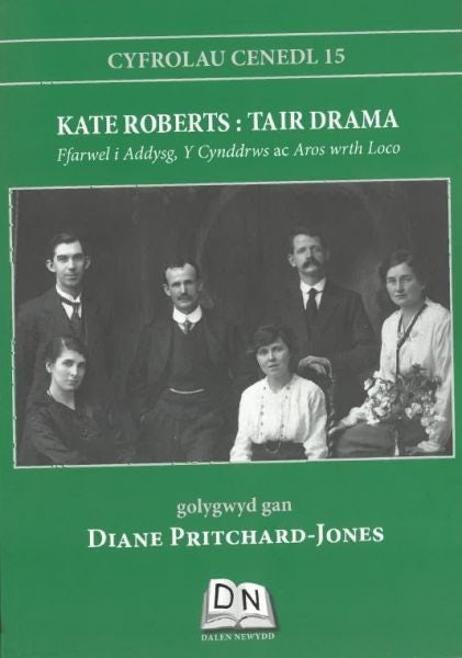 Cover image for Cyfrolau Cenedl: 15. Kate Roberts - Tair Drama, isbn: 9781739640231