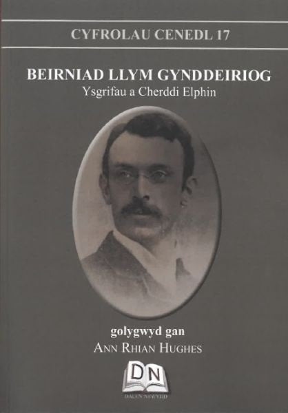Cover image for Cyfrolau Cenedl 17: Beirniad Llym Gynddeiriog - Ysgrifau a Cherddi Elphin, isbn: 9781739640255