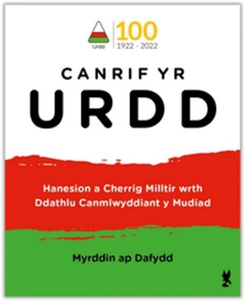 Cover image for Canrif yr Urdd - Hanesion a Cherrig Milltir wrth Ddathlu Canmlwyddiant y Mudiad, isbn: 9781739817626