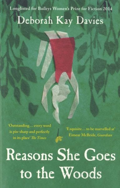 Cover image for Reasons She Goes to the Woods, isbn: 9781780745312