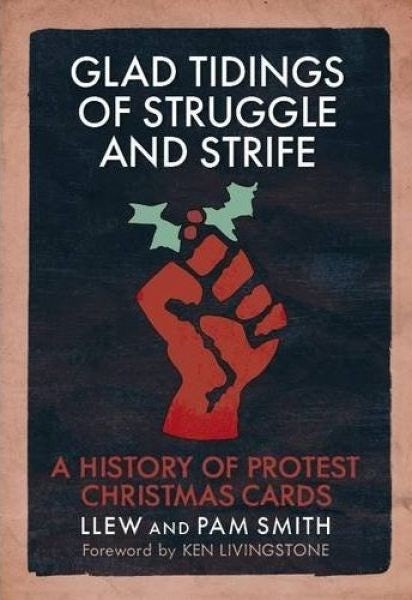 Cover image for Glad Tidings of Struggle and Strife - A History of Protest Christmas Cards, isbn: 9781781551851