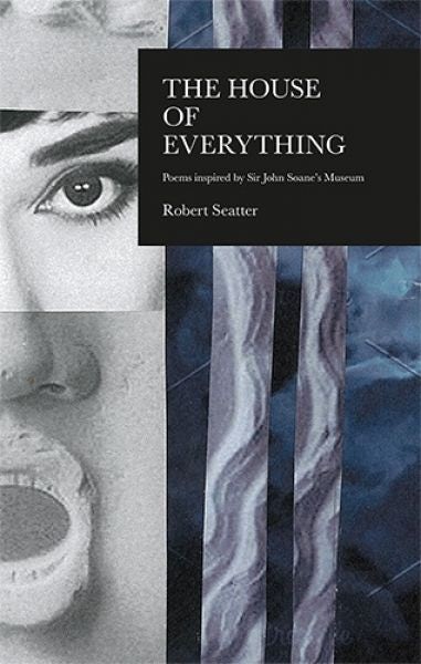 Cover image for House of Everything, The - Poems Inspired by Sir John Soane's Museum, isbn: 9781781725856