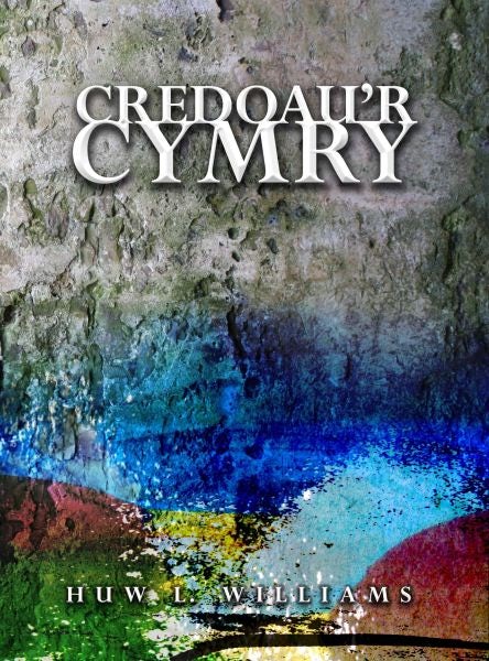Cover image for Credoau'r Cymry - Ymddiddanion Dychmygol ac Adlewyrchiadau Athronyddol, isbn: 9781783168804