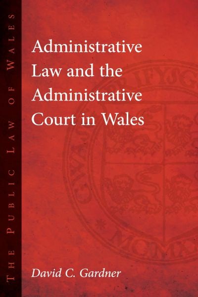 Cover image for Administrative Law and the Administrative Court in Wales, isbn: 9781783169320