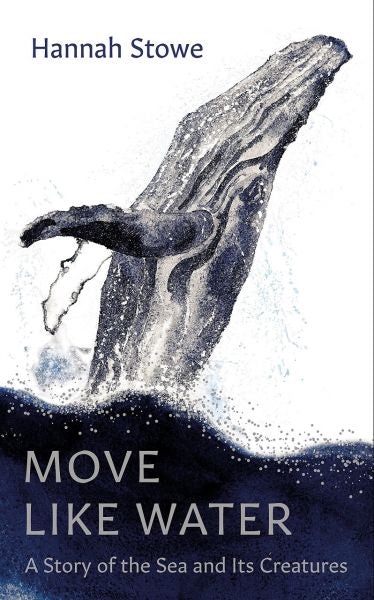 Cover image for Move like Water: A Story of the Sea and Its Creatures, isbn: 9781783788590
