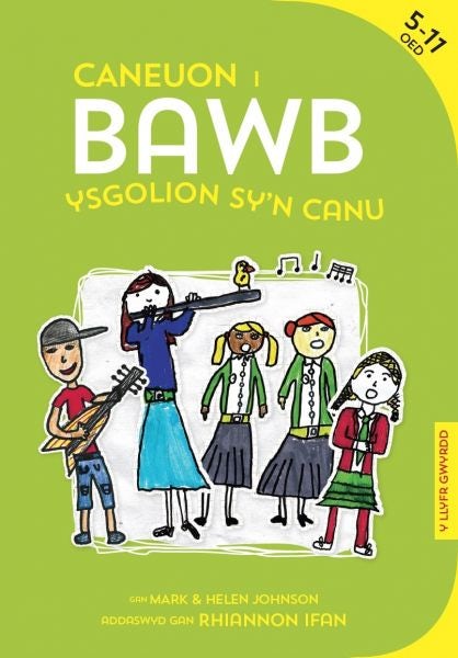 Cover image for Caneuon i Bawb: Ysgolion Sy'n Canu, isbn: 9781783900909
