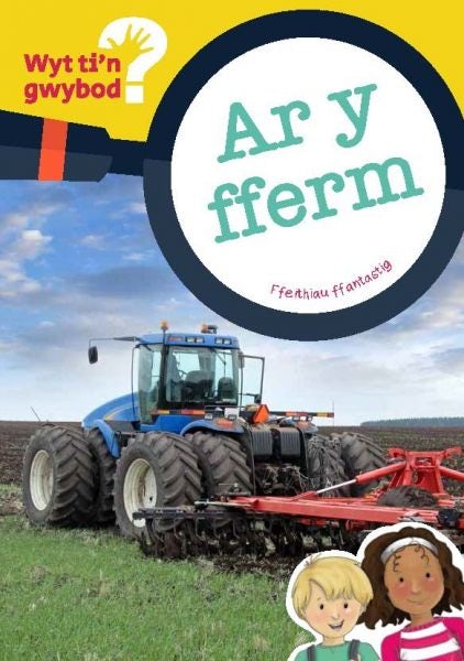 Cover image for Cyfres Wyt Ti'n Gwybod?: Ar y Fferm, isbn: 9781783901104