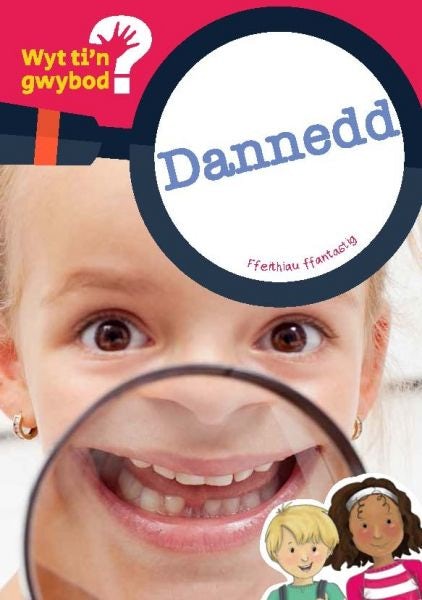 Cover image for Cyfres Wyt Ti'n Gwybod?: Dannedd, isbn: 9781783901142
