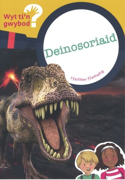 Cover image for Cyfres Wyt Ti'n Gwybod?: Deinosoriaid, isbn: 9781783901166