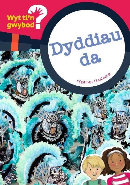 Cover image for Cyfres Wyt Ti'n Gwybod?: Dyddiau Da, isbn: 9781783901180