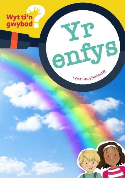 Cover image for Cyfres Wyt Ti'n Gwybod?: Yr Enfys, isbn: 9781783901319