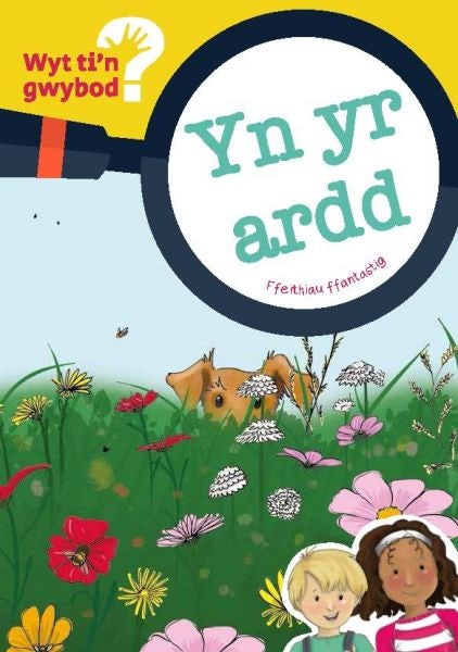 Cover image for Cyfres Wyt Ti'n Gwybod?: yn yr Ardd, isbn: 9781783901340