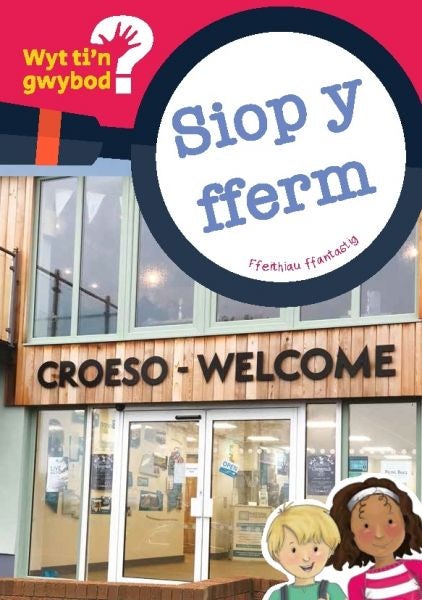 Cover image for Cyfres Wyt Ti'n Gwybod?: Siop y Fferm, isbn: 9781783901357