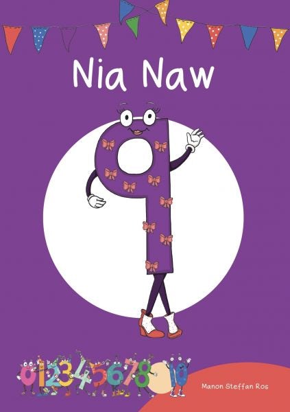 Cover image for Cyfres Cymeriadau Difyr: Stryd y Rhifau - Nia Naw, isbn: 9781783901562