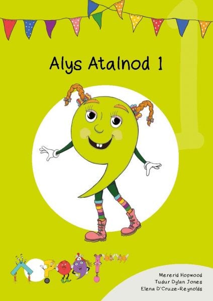Cover image for Cyfres Cymeriadau Difyr: Glud y Geiriau - Alys Atalnod 1, isbn: 9781783901753