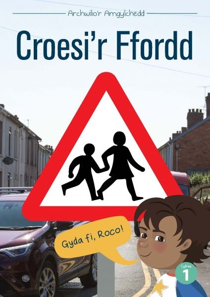 Cover image for Cyfres Archwilio'r Amgylchedd: Croesi'r Ffordd, isbn: 9781783902231