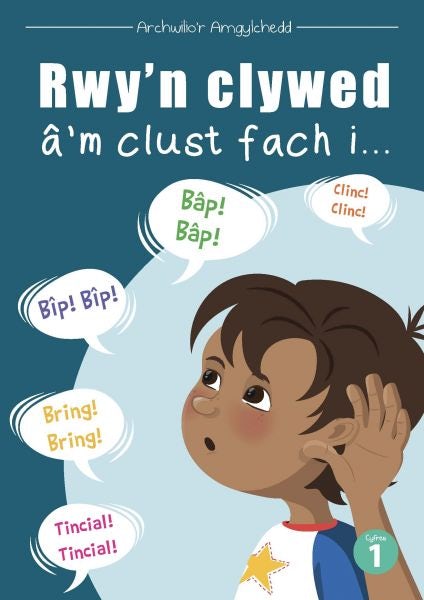Cover image for Cyfres Archwilio'r Amgylchedd: Rwy'n Clywed â'M Clust Fach I..., isbn: 9781783902262