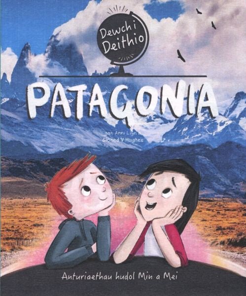 Cover image for Dewch i Deithio: Patagonia, isbn: 9781783903559