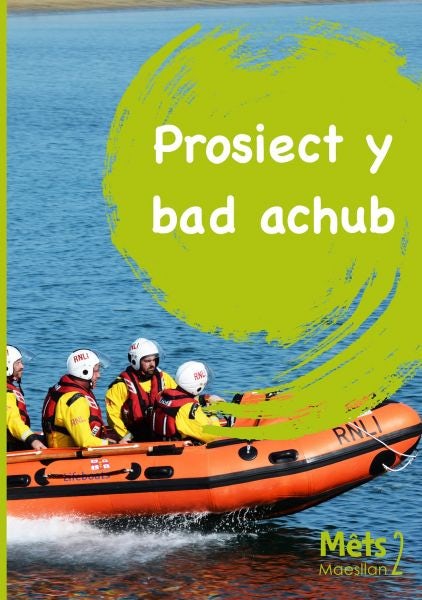 Cover image for Mêts Maesllan 2 - Prosiect y Bad Achub, isbn: 9781783903856