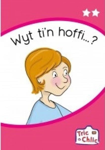 Cover image for Tric a Chlic: Cam 1 - 6 x Wyt ti'n hoffi, isbn: 9781783905034