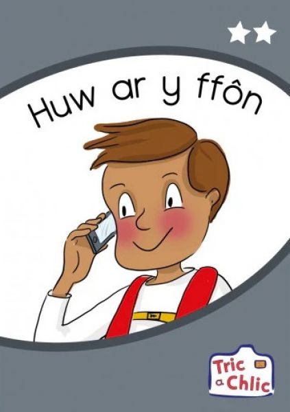 Cover image for Tric a Chlic: Cam 1 - 6 x Huw ar y ffôn, isbn: 9781783905041