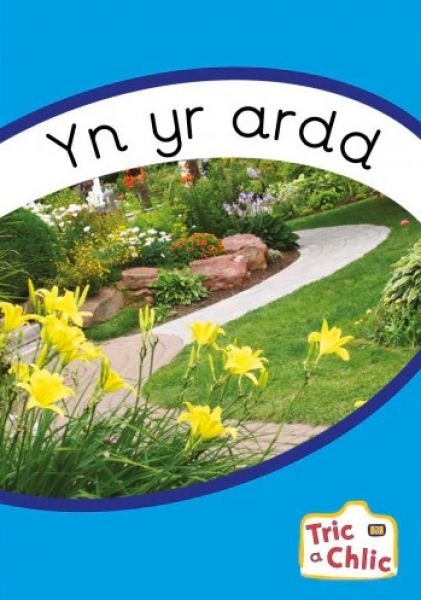 Cover image for Tric a Chlic: Cam 3 - 6 x Yn yr Ardd, isbn: 9781783905317