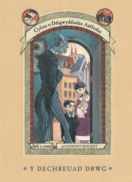 Cover image for Cyfres o Ddigwyddiadau Anffodus: Y Dechreuad Drwg, isbn: 9781784230050