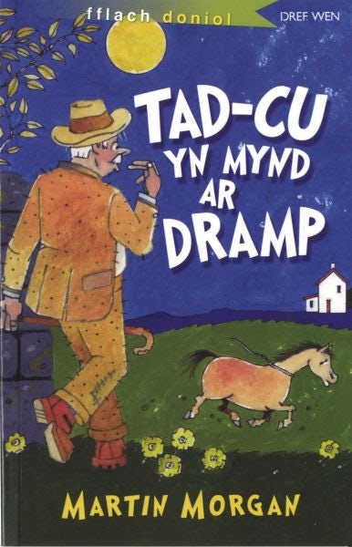 Cover image for Cyfres Fflach Doniol: Tad-Cu yn Mynd ar Dramp, isbn: 9781784230265