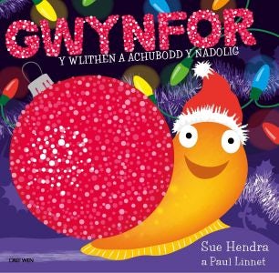 Cover image for Gwynfor y Wlithen a Achubodd y Nadolig, isbn: 9781784230326