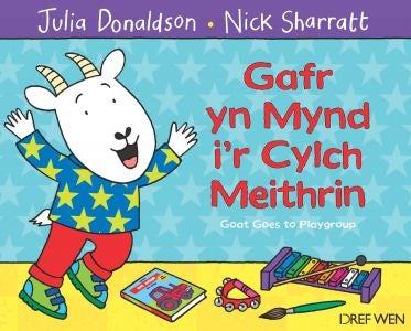 Cover image for Gafr yn Mynd i'r Cylch Meithrin / Goat Goes to Playgroup, isbn: 9781784230418