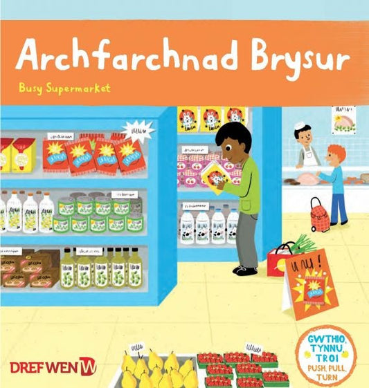 Cover image for Cyfres Gwthio, Tynnu, Troi: Archfarchnad Brysur / Busy Supermarket, isbn: 9781784231095