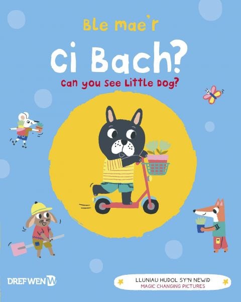 Cover image for Ble Mae'r Ci Bach? / Can You See the Little Dog?, isbn: 9781784231941