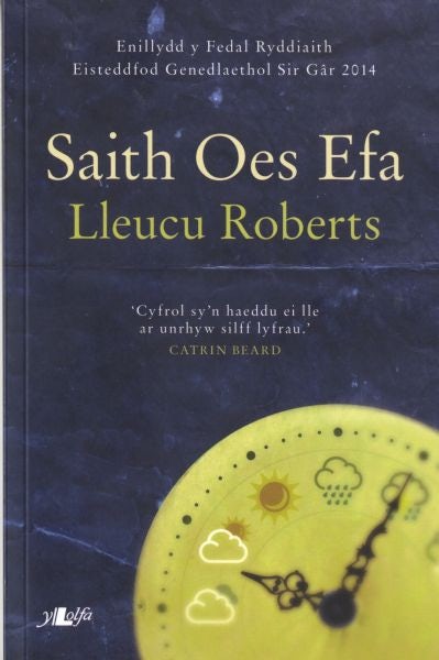 Cover image for Saith Oes Efa - Enillydd y Fedal Ryddiaith 2014, isbn: 9781784610029