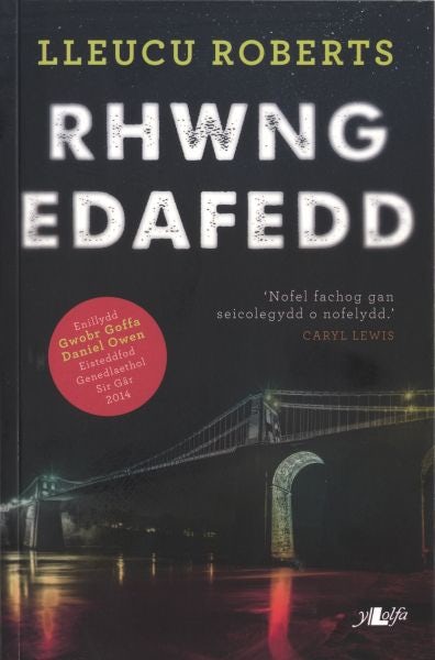 Cover image for Rhwng Edafedd - Enillydd Gwobr Goffa Daniel Owen 2014, isbn: 9781784610036