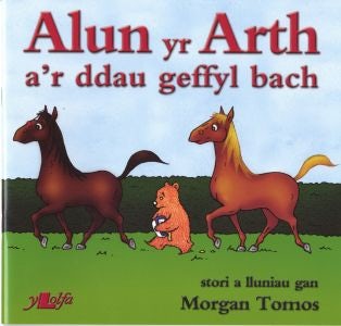 Cover image for Cyfres Alun yr Arth: Alun yr Arth a'r Ddau Geffyl Bach, isbn: 9781784610661
