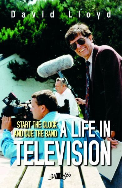 Cover image for Start the Clock and Cue the Band - A Life in Television, isbn: 9781784610678