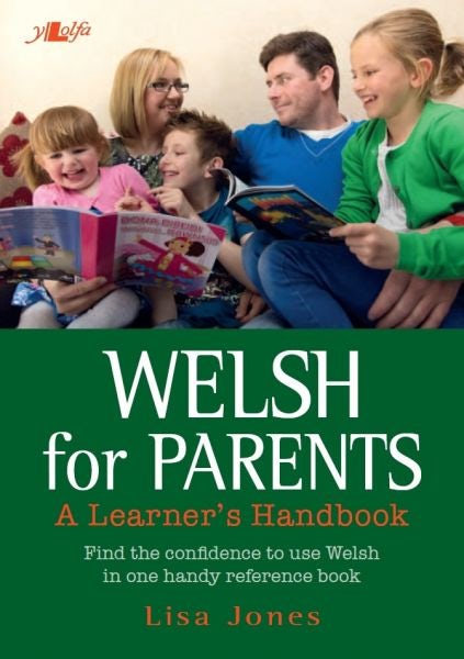 Cover image for Welsh for Parents - A Learner's Handbook, isbn: 9781784610753