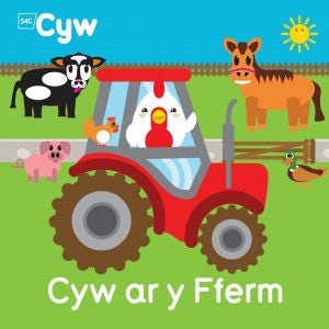 Cover image for Cyfres Cyw: Cyw ar y Fferm, isbn: 9781784611293