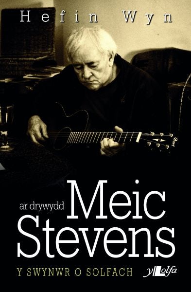 Cover image for Ar Drywydd Meic Stevens - y Swynwr o Solfach, isbn: 9781784611613