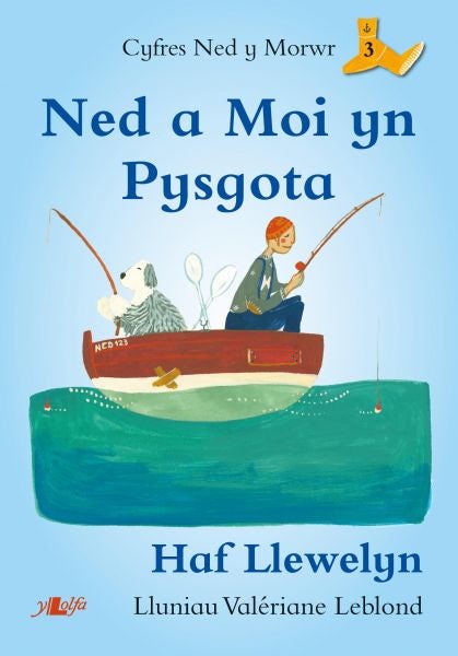 Cover image for Cyfres Ned y Morwr: Ned a Moi yn Pysgota, isbn: 9781784612207