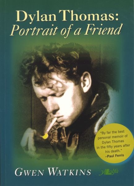 Cover image for Dylan Thomas - Portrait of a Friend, isbn: 9781784613228