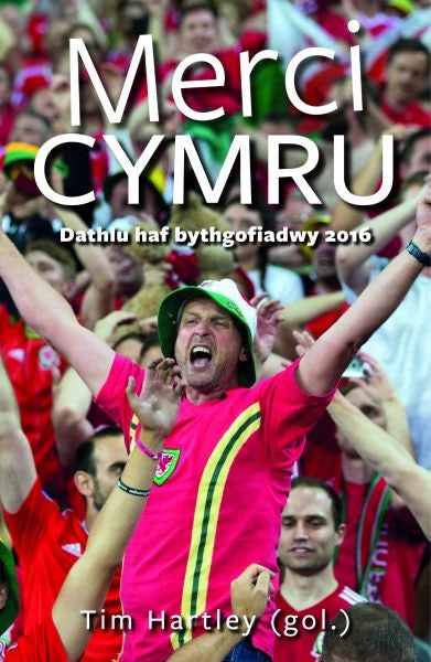 Cover image for Merci Cymru - Dathlu Haf Bythgofiadwy 2016, isbn: 9781784613518