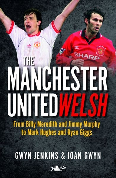 Cover image for The Manchester United Welsh, isbn: 9781784613570