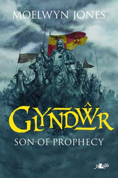 Cover image for Glyndŵr - Son of Prophecy, isbn: 9781784613952