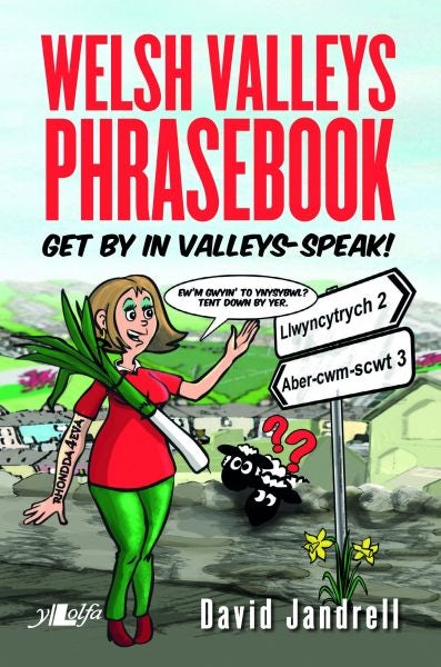 Cover image for Welsh Valleys Phrasebook - Get by in Valleys-Speak!, isbn: 9781784614058