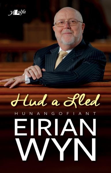 Cover image for Hud a Lled - Hunangofiant Eirian Wyn, isbn: 9781784614188