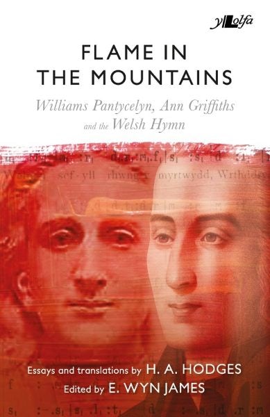 Cover image for Flame in the Mountains - Williams Pantycelyn, Ann Griffiths and the Welsh Hymn, isbn: 9781784614546