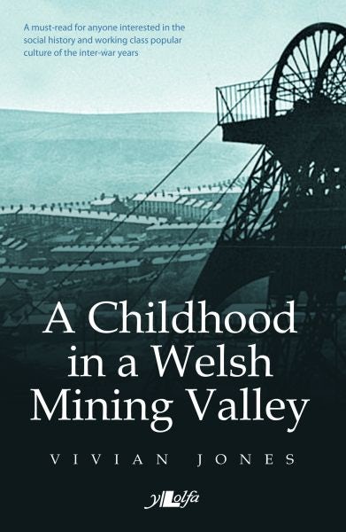 Cover image for A Childhood in a Welsh Mining Valley, isbn: 9781784614799
