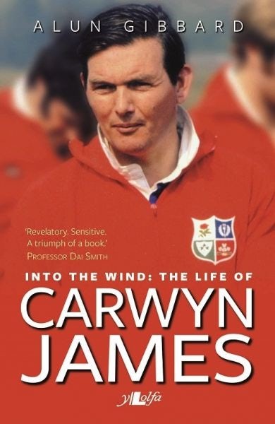Cover image for Into the Wind - The Life of Carwyn James, isbn: 9781784614997